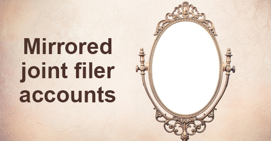 IRS: ” Mirrored” Joint Filer Accounts