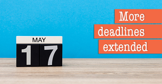 IRS: May 17th Deadline Extensions for Other Tasks
