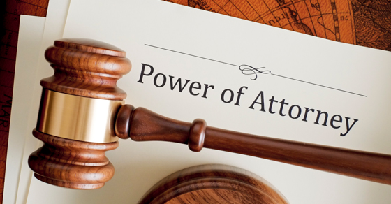 4 reasons to revisit your powers of attorney