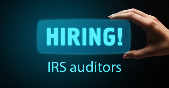 IRS: Hiring Auditors in September ’21