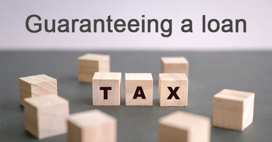 Possible tax consequences of guaranteeing a loan to your corporation