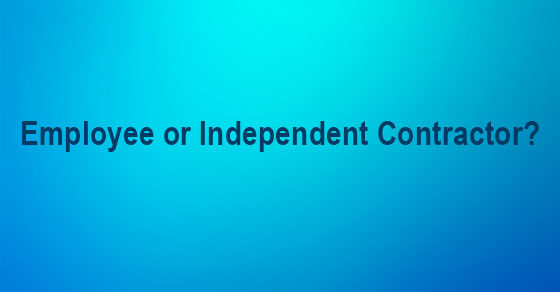 IRS: Employee or Independent Contractor